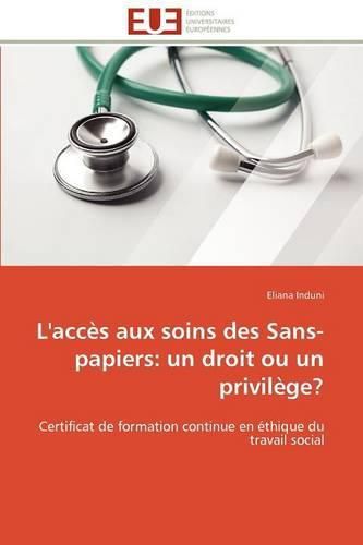 Cover image for L'Acc?'s Aux Soins Des Sans-Papiers: Un Droit Ou Un Privil GE?