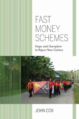 Cover image for Fast Money Schemes: Hope and Deception in Papua New Guinea