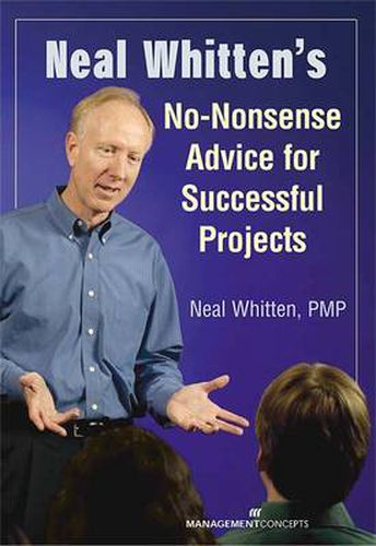 Cover image for Neal Whitten's No-Nonsense Advice for Successful Projects