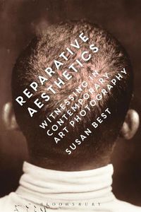 Cover image for Reparative Aesthetics: Witnessing in Contemporary Art Photography