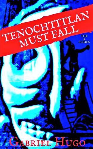 Cover image for Tenochtitlan Must Fall