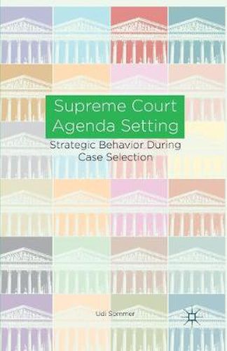 Cover image for Supreme Court Agenda Setting: Strategic Behavior during Case Selection