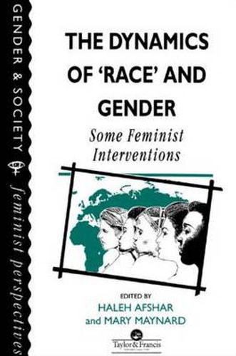 Cover image for The Dynamics of 'Race' and Gender: Some Feminist Interventions