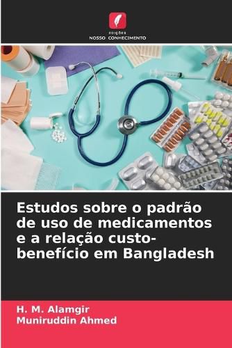 Cover image for Estudos sobre o padrao de uso de medicamentos e a relacao custo-beneficio em Bangladesh