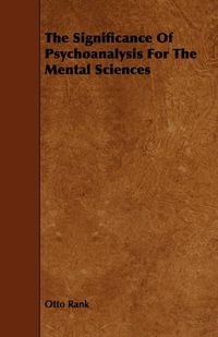 Cover image for The Significance Of Psychoanalysis For The Mental Sciences