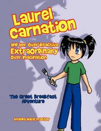 Cover image for Laurel Carnation and Her Over Reactive Extraordinary Over Imagination