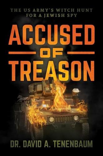 Cover image for Accused of Treason: The US Army's Witch Hunt for a Jewish Spy