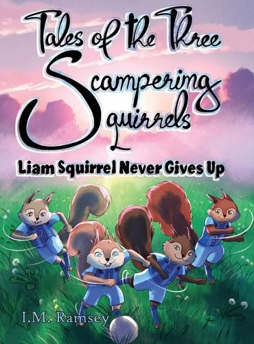Cover image for Liam Squirrel Never Gives Up