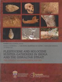 Cover image for Pleistocene and Holocene Hunter-Gatherers in Iberia and the Gibraltar Strait: The current archaeological record