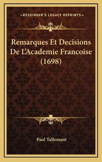 Cover image for Remarques Et Decisions de L'Academie Francoise (1698)