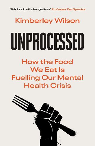 Unprocessed: How the Food We Eat is Fuelling our Mental Health Crisis