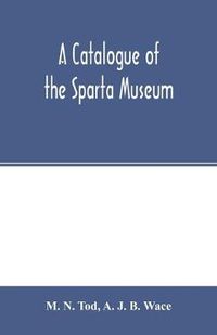 Cover image for A catalogue of the Sparta Museum