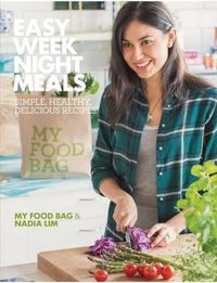 Cover image for Easy Weeknight Meals: Simple, healthy, delicious recipes from  My Food Bag and Nadia Lim
