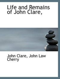 Cover image for Life and Remains of John Clare,
