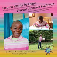 Cover image for Neema Wants To Learn/ Neema Anataka Kujifunza