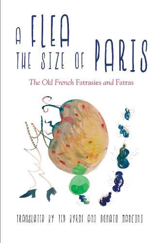 A Flea the Size of Paris: The Old French  fatrasies  and  fatras