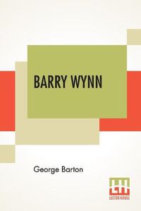 Cover image for Barry Wynn: Or The Adventures Of A Page Boy In The United States Congress