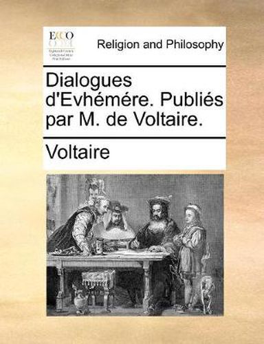 Dialogues D'Evhmre. Publis Par M. de Voltaire.