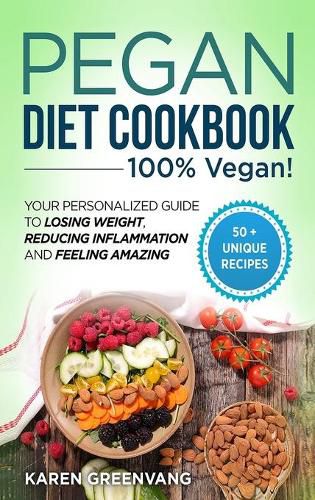 Pegan Diet Cookbook: 100% VEGAN: Your Personalized Guide to Losing Weight, Reducing Inflammation, and Feeling Amazing