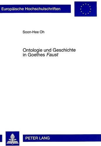 Cover image for Ontologie Und Geschichte in Goethes Faust: Der Doppelcharakter Des Boesen