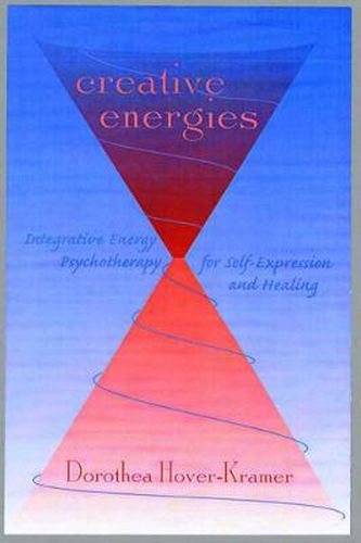 Cover image for Creative Energies: Integrative Energy Psychology for Self-expression and Healing