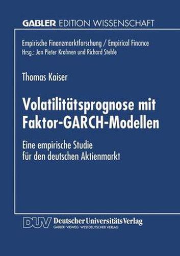 Cover image for Volatilitatsprognose Mit Faktor-Garch-Modellen: Eine Empirische Studie Fur Den Deutschen Aktienmarkt