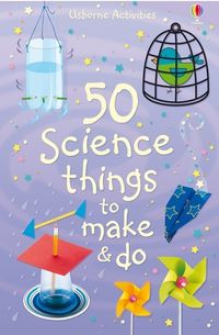 Cover image for 50 Science things to make and do