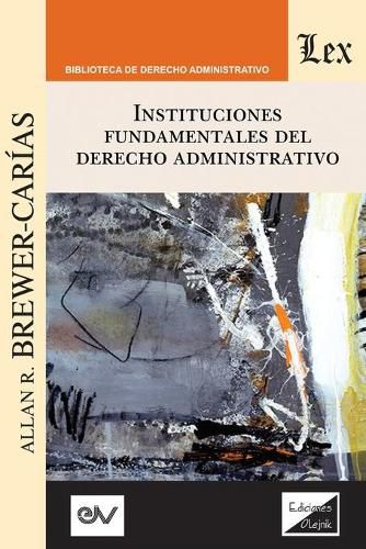 Cover image for Instituciones Fundamentales del Derecho Administrativo