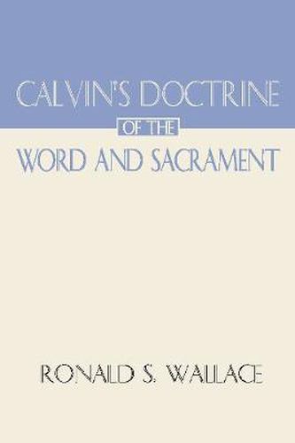 Calvin's Doctrine of the Word and Sacrament