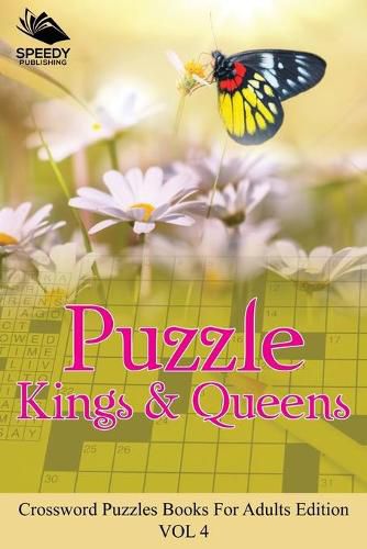 Cover image for Puzzle Kings & Queens Vol 4: Crossword Puzzles Books For Adults Edition