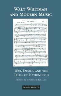 Cover image for Walt Whitman and Modern Music: War, Desire, and the Trials of Nationhood