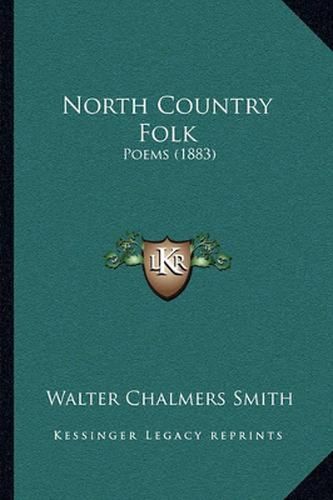 North Country Folk: Poems (1883)