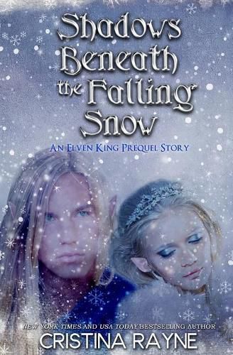 Cover image for Shadows Beneath the Falling Snow (An Elven King Prequel Story)