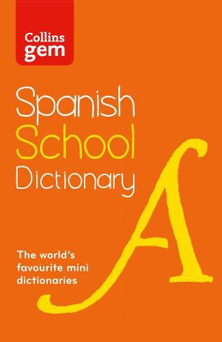 Spanish School Gem Dictionary: Trusted Support for Learning, in a Mini-Format