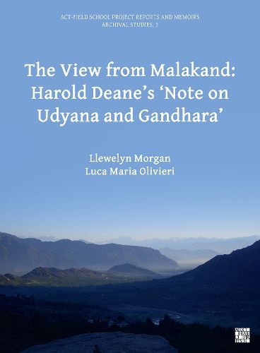 Cover image for The View from Malakand: Harold Deane's 'Note on Udyana and Gandhara