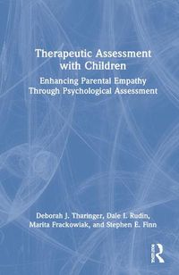 Cover image for Therapeutic Assessment with Children: Enhancing Parental Empathy Through Psychological Assessment
