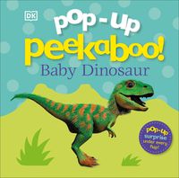 Cover image for Pop-Up Peekaboo! Baby Dinosaur