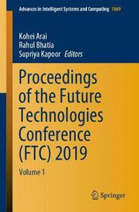 Cover image for Proceedings of the Future Technologies Conference (FTC) 2019: Volume 1