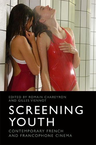 Cover image for Screening Youth: Contemporary French and Francophone Cinema