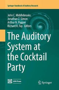 Cover image for The Auditory System at the Cocktail Party