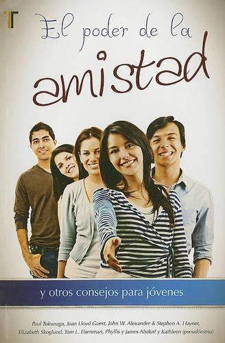Cover image for El Poder de la Amistad: Y Otros Consejos Para Jovenes