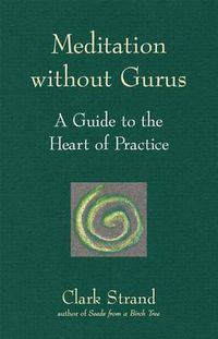 Cover image for Meditation without Gurus: Meditation without Gurus