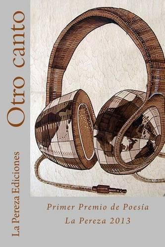 Cover image for Otro canto: Primer Premio de Poesia La Pereza 2013