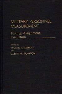 Cover image for Military Personnel Measurement: Testing, Assignment, Evaluation