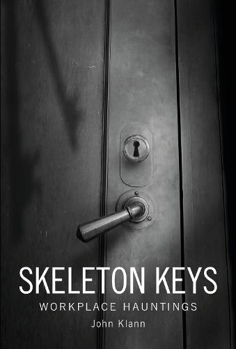 Cover image for Skeleton Keys: Workplace Hauntings