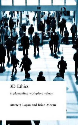 Cover image for Three Dimensional Ethics: Implementing Workplace Values