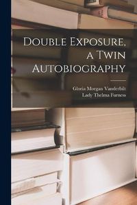 Cover image for Double Exposure, a Twin Autobiography