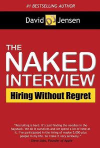 Cover image for The Naked Interview: Hiring Without Regret