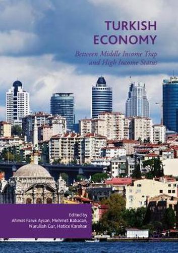 Cover image for Turkish Economy: Between Middle Income Trap and High Income Status