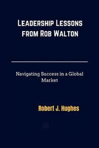 Cover image for Leadership Lessons from Rob Walton